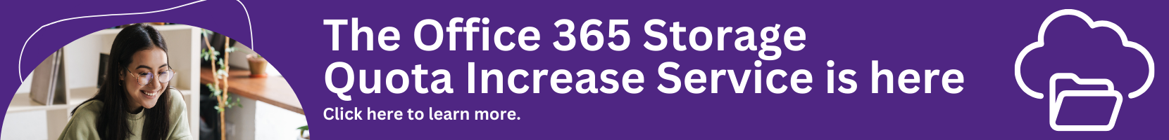 The Office 365 Storage  Quota Increase Service is here. Click here to learn more. 